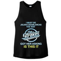 I Must Be Julian Casablancas The Way Got Her Asking Is This It Ladies PosiCharge Tri-Blend Wicking Tank