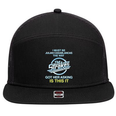 I Must Be Julian Casablancas The Way Got Her Asking Is This It 7 Panel Mesh Trucker Snapback Hat