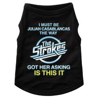 I Must Be Julian Casablancas The Way Got Her Asking Is This It Doggie Tank