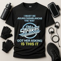 I Must Be Julian Casablancas The Way Got Her Asking Is This It Performance Shirt