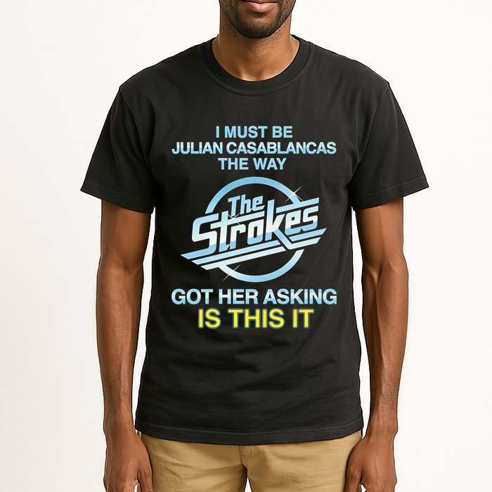 I Must Be Julian Casablancas The Way Got Her Asking Is This It Tall T-Shirt
