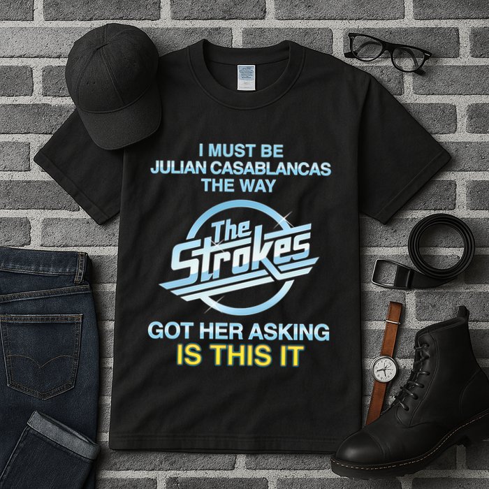 I Must Be Julian Casablancas The Way Got Her Asking Is This It Tall T-Shirt
