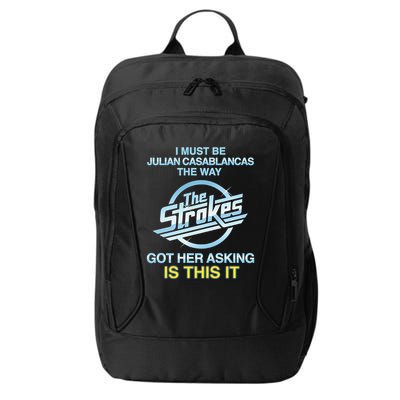 I Must Be Julian Casablancas The Way Got Her Asking Is This It City Backpack