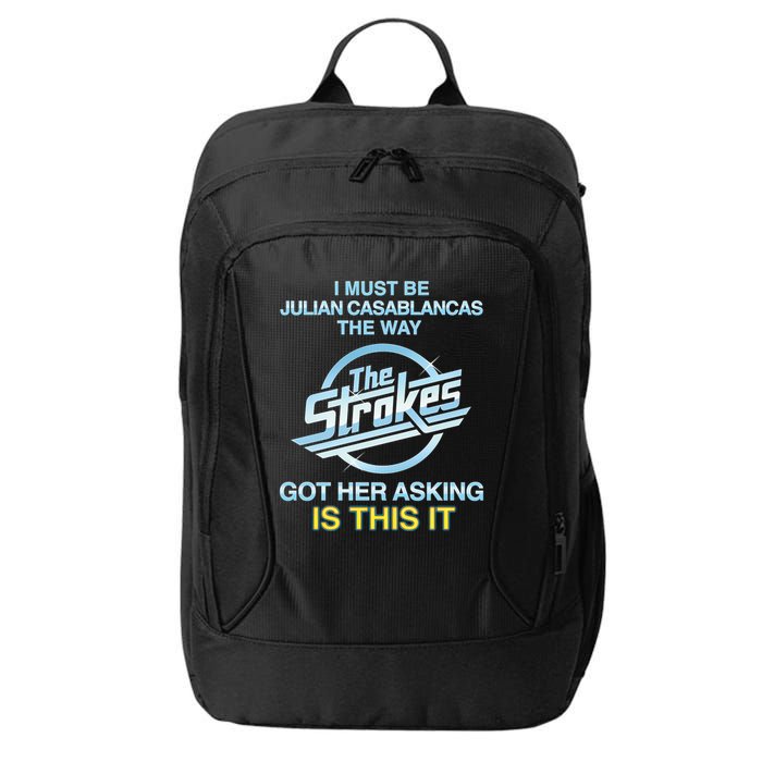 I Must Be Julian Casablancas The Way Got Her Asking Is This It City Backpack