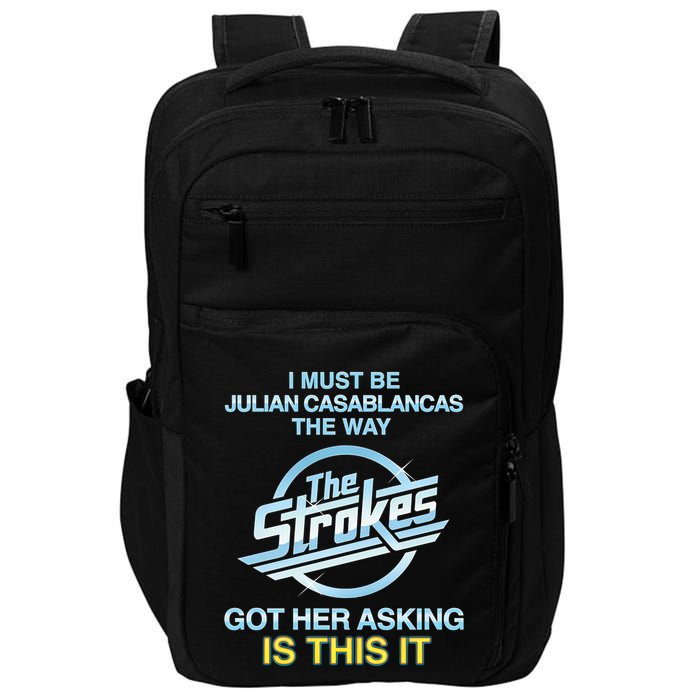I Must Be Julian Casablancas The Way Got Her Asking Is This It Impact Tech Backpack
