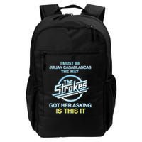 I Must Be Julian Casablancas The Way Got Her Asking Is This It Backpack