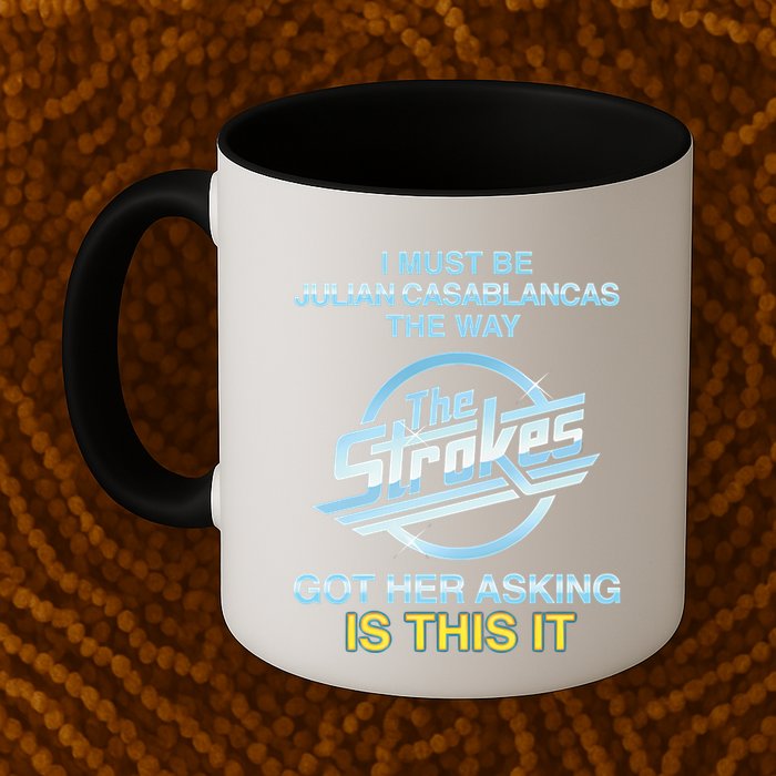 I Must Be Julian Casablancas The Way Got Her Asking Is This It Mug
