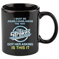 I Must Be Julian Casablancas The Way Got Her Asking Is This It 11oz C Handle Ceramic Mug