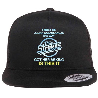 I Must Be Julian Casablancas The Way Got Her Asking Is This It Flatbill Hat