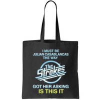 I Must Be Julian Casablancas The Way Got Her Asking Is This It Bag