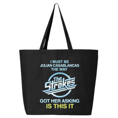 I Must Be Julian Casablancas The Way Got Her Asking Is This It 25L Jumbo Tote