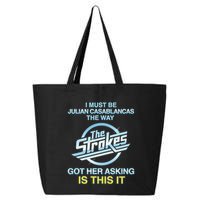 I Must Be Julian Casablancas The Way Got Her Asking Is This It 25L Jumbo Tote