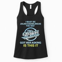 I Must Be Julian Casablancas The Way Got Her Asking Is This It Womens Tank Top