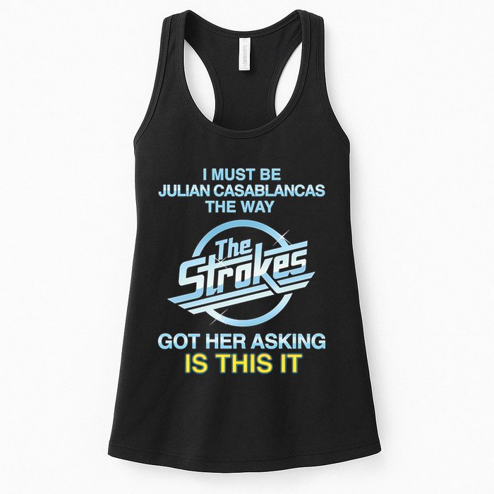 I Must Be Julian Casablancas The Way Got Her Asking Is This It Womens Tank Top