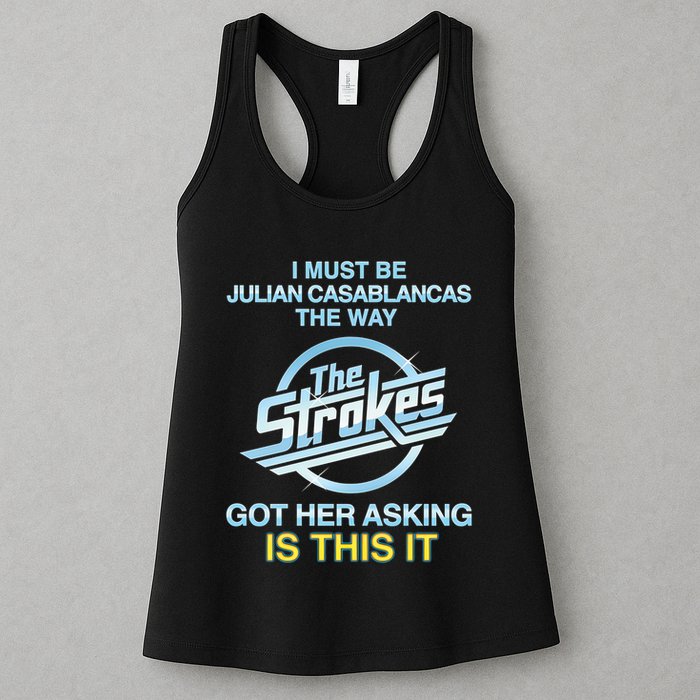 I Must Be Julian Casablancas The Way Got Her Asking Is This It Womens Tank Top