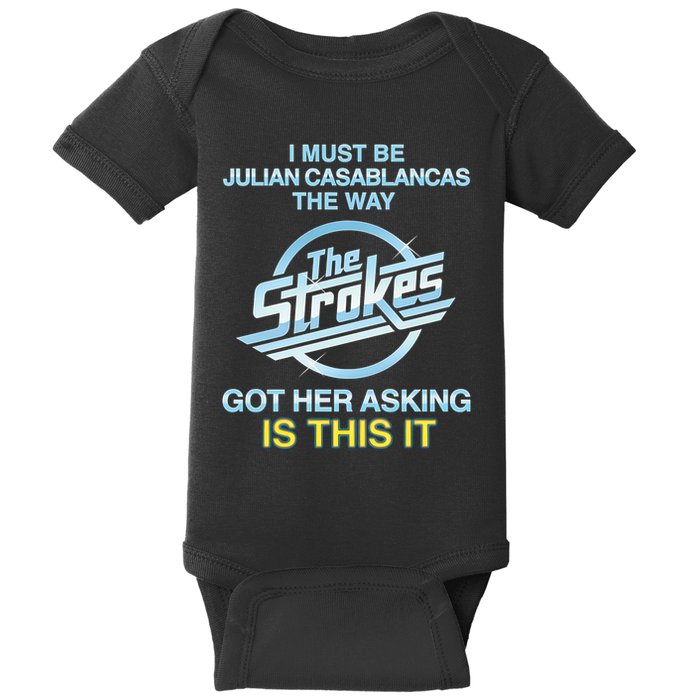 I Must Be Julian Casablancas The Way Got Her Asking Is This It Baby Bodysuit