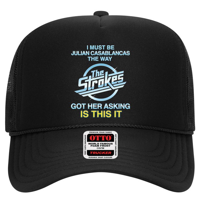 I Must Be Julian Casablancas The Way Got Her Asking Is This It Trucker Hat