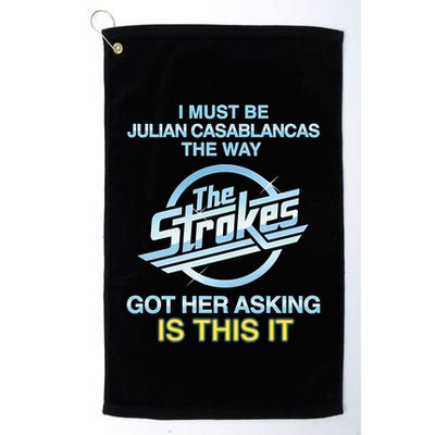I Must Be Julian Casablancas The Way Got Her Asking Is This It Golf Towel