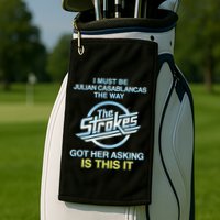 I Must Be Julian Casablancas The Way Got Her Asking Is This It Golf Towel