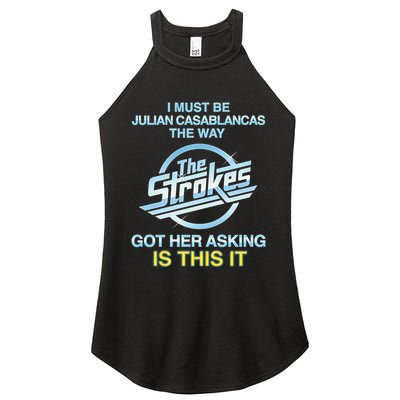 I Must Be Julian Casablancas The Way Got Her Asking Is This It Women's Perfect Tri Rocker Tank