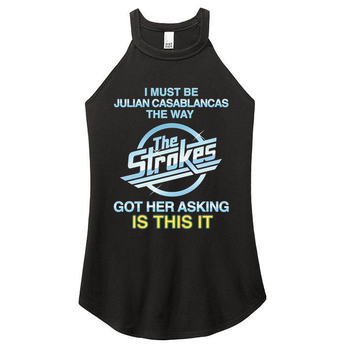 I Must Be Julian Casablancas The Way Got Her Asking Is This It Women's Perfect Tri Rocker Tank