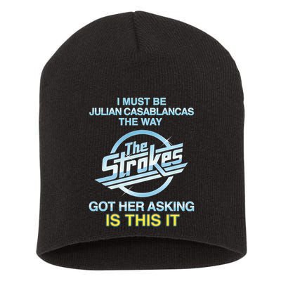 I Must Be Julian Casablancas The Way Got Her Asking Is This It Short Acrylic Beanie