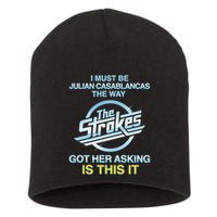 I Must Be Julian Casablancas The Way Got Her Asking Is This It Short Acrylic Beanie