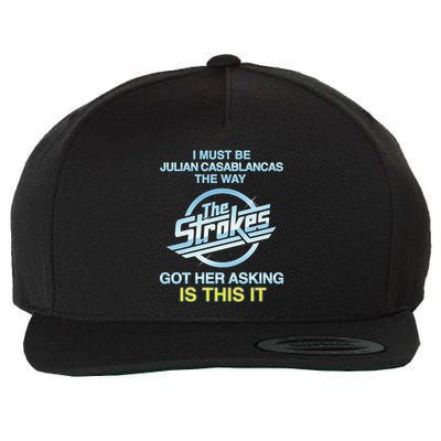 I Must Be Julian Casablancas The Way Got Her Asking Is This It Wool Snapback Cap