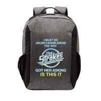 I Must Be Julian Casablancas The Way Got Her Asking Is This It Vector Backpack