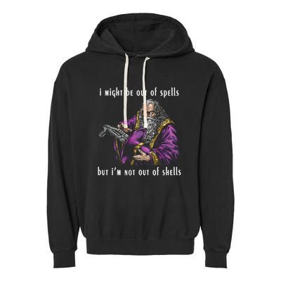 I Might Be Out Of Spells But IM Not Out Of Shells Up Garment-Dyed Fleece Hoodie