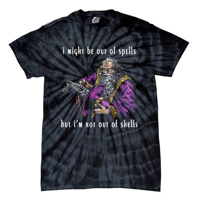 I Might Be Out Of Spells But IM Not Out Of Shells Up Tie-Dye T-Shirt