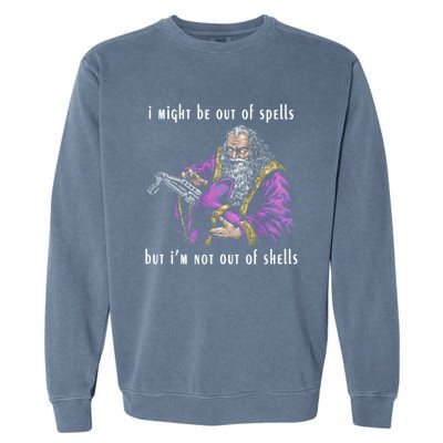 I Might Be Out Of Spells But IM Not Out Of Shells Up Garment-Dyed Sweatshirt