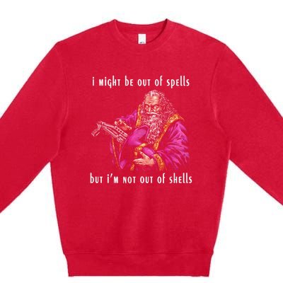 I Might Be Out Of Spells But IM Not Out Of Shells Up Premium Crewneck Sweatshirt