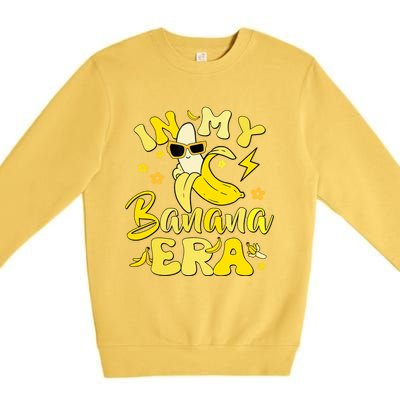 In My Banana Era Funny Banana Lover Retro Bananas Premium Crewneck Sweatshirt