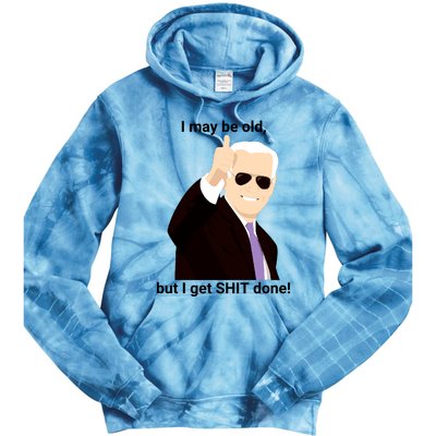 I May Be Old But I Get Shit Done Tie Dye Hoodie