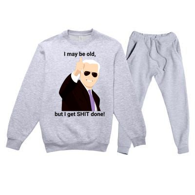 I May Be Old But I Get Shit Done Premium Crewneck Sweatsuit Set