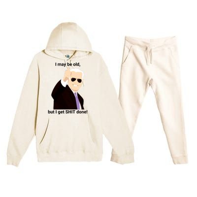 I May Be Old But I Get Shit Done Premium Hooded Sweatsuit Set