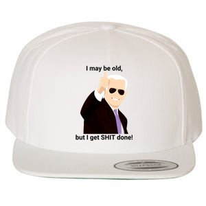 I May Be Old But I Get Shit Done Wool Snapback Cap