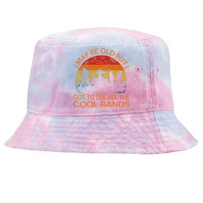 I May Be Old But I Got To See All The Cool Bands Tie-Dyed Bucket Hat