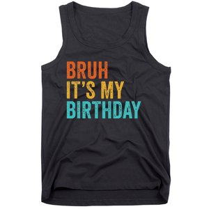 It's My Birthday Bruh Funny Birthday Party Mom Dad Tank Top