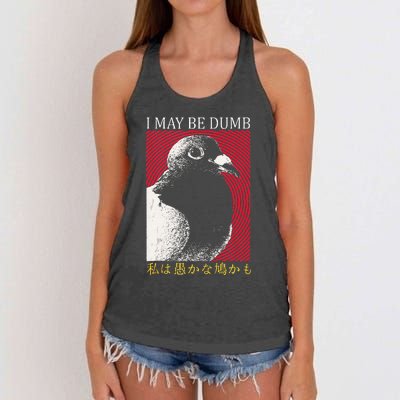 I May Be Dumb Pigeon Japanese Women's Knotted Racerback Tank