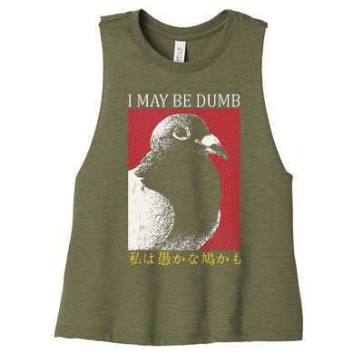 I May Be Dumb Pigeon Japanese Women's Racerback Cropped Tank