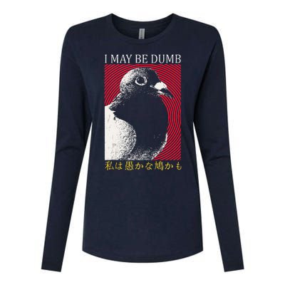 I May Be Dumb Pigeon Japanese Womens Cotton Relaxed Long Sleeve T-Shirt