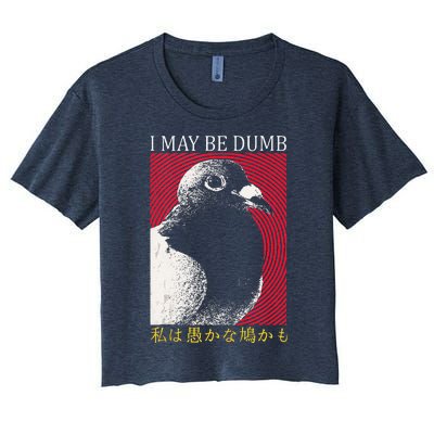 I May Be Dumb Pigeon Japanese Women's Crop Top Tee