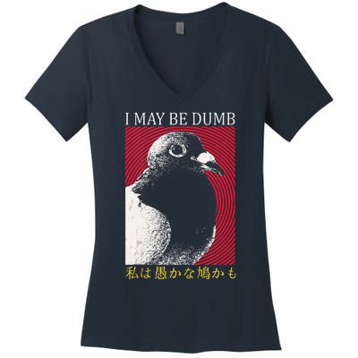 I May Be Dumb Pigeon Japanese Women's V-Neck T-Shirt