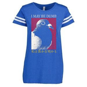 I May Be Dumb Pigeon Japanese Enza Ladies Jersey Football T-Shirt