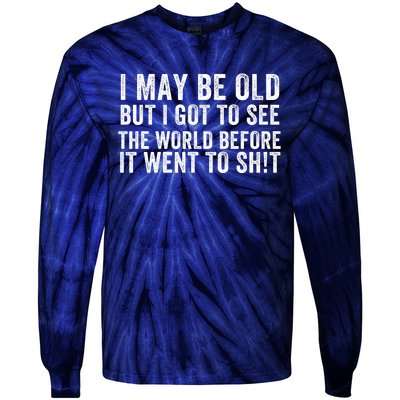 I May Be Old But I Got To See The World Funny Saying World Traveler Travel Lover Tie-Dye Long Sleeve Shirt