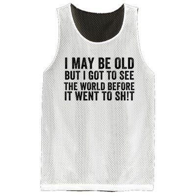 I May Be Old But I Got To See The World Funny Saying World Traveler Travel Lover Mesh Reversible Basketball Jersey Tank