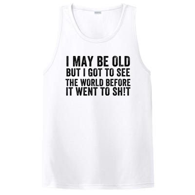 I May Be Old But I Got To See The World Funny Saying World Traveler Travel Lover PosiCharge Competitor Tank