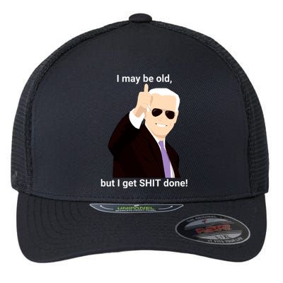 I May Be Old But I Get Shit Done Flexfit Unipanel Trucker Cap